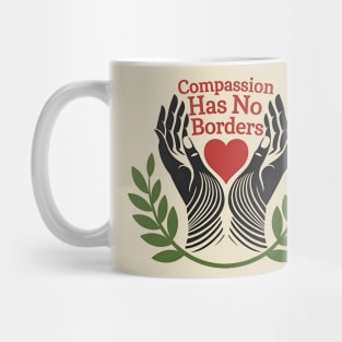 Compassion Has No Borders Mug